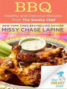 BBQ: Healthy and Delicious Recipes from The Sneaky Chef