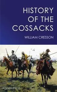 «History of the Cossacks» by William Cresson