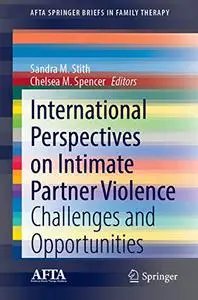 International Perspectives on Intimate Partner Violence: Challenges and Opportunities