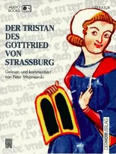 Peter Wapnewski - Der Tristan des Gottfried von Strassburg
