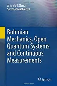 Bohmian Mechanics, Open Quantum Systems and Continuous Measurements [Repost]