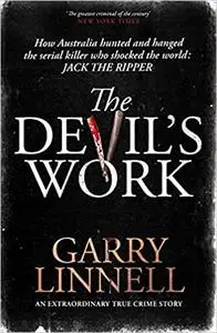 The Devil's Work: Australia's Jack the Ripper and the serial murders that shocked the world