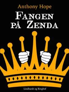 «Fangen på Zenda» by Anthony Hope