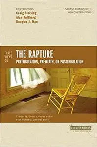 Three Views on the Rapture: Pretribulation, Prewrath, or Posttribulation