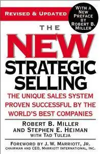 The New Strategic Selling: The Unique Sales System Proven Successful by the World's Best Companies(Repost)