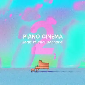 Jean-Michel Bernard - Piano Cinema II (2023) [Official Digital Download]