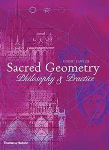 Sacred Geometry: Philosophy & Practice (Art and Imagination)(Repost)