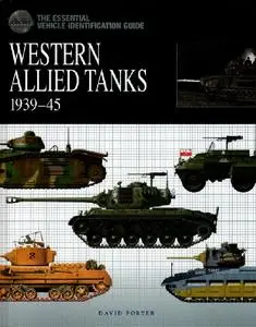 The Essential Vehicle Identification Guide: Western Allied Tanks 1939-45