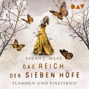 «Das Reich der sieben Höfe, Teil 2: Flammen und Finsternis» by Sarah J. Maas