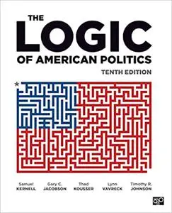 The Logic of American Politics, 10th Edition