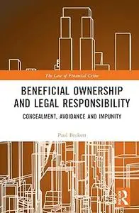 Beneficial Ownership and Legal Responsibility: Concealment, Avoidance and Impunity
