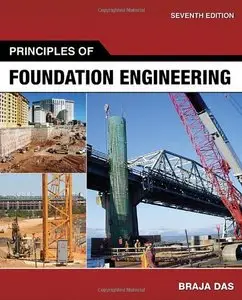 Principles of Foundation Engineering, 7 Edition