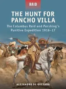 The Hunt for Pancho Villa  (Osprey Raid 29) (repost)