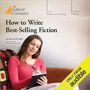 How to Write Best-Selling Fiction [TTC Audio]