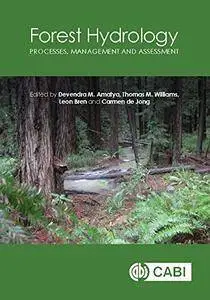 Forest Hydrology: Processes, Management and Assessment