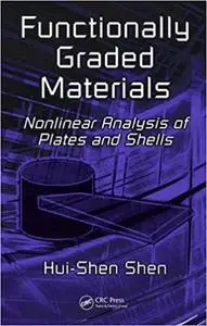 Functionally Graded Materials: Nonlinear Analysis of Plates and Shells (Repost)