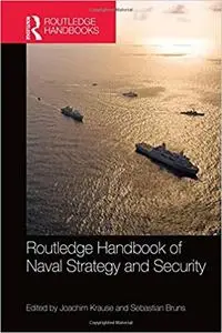 Routledge Handbook of Naval Strategy and Security