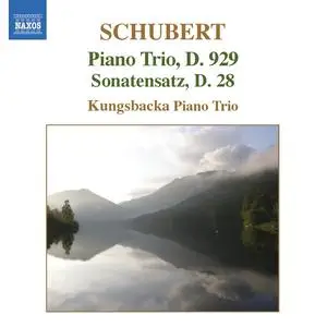 Kungsbacka Piano Trio - Franz Schubert: Piano Trio No.2, D.929; Sonatensatz, D.28 (2006)