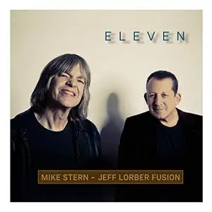 Mike Stern & Jeff Lorber Fusion - Eleven (2019)