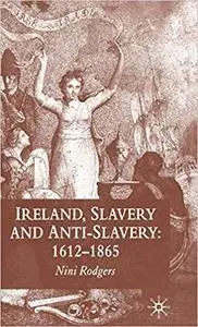 Ireland, Slavery and Anti-Slavery: 1612-1865