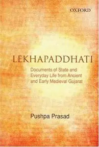 Lekhapaddhati: Documents of State and Everyday Life from Ancient and Medieval Gujarat