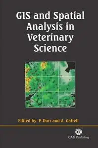 GIS and Spatial Analysis in Veterinary Science (Cabi Publishing)