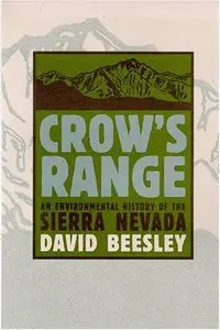Crow's Range: An Environmental History Of The Sierra Nevada (Repost)