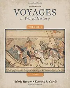 Voyages in World History, Volume 1 to 1600 (Repost)