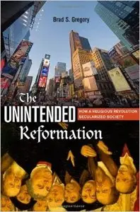 The Unintended Reformation: How a Religious Revolution Secularized Society (Repost)