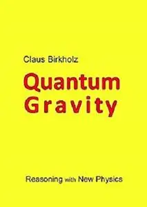 Quantum Gravity: Reasoning with New Physics