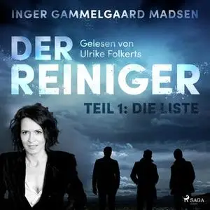 «Der Reiniger - Teil 1: Die Liste» by Inger Gammelgaard Madsen