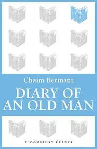 «Diary of an Old Man» by Chaim Bermant