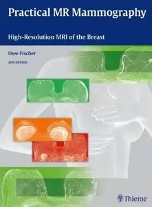 Practical MR Mammography: High-Resolution MRI of the Breast, 2nd edition (repost)