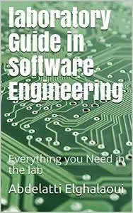 laboratory Guide in Software Engineering: Everything you Need in the lab