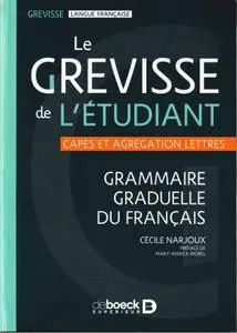 Cécile Narjoux, "Le grevisse de l'étudiant : Grammaire graduelle du français"