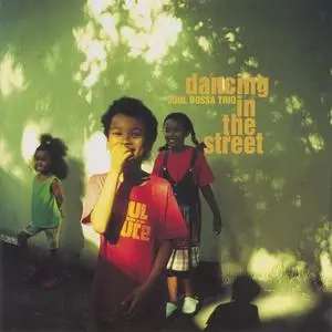 Soul Bossa Trio - Dancing in the Street (1995/2022)