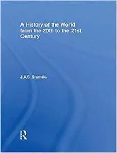 A History of the World: From the 20th to the 21st Century [Repost]