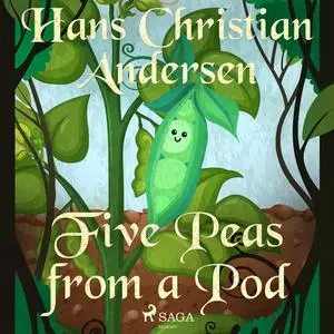 «Five Peas from a Pod» by Hans Christian Andersen