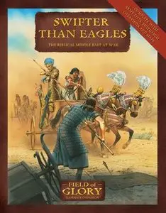 Swifter Than Eagles: The Biblical Middle East at War (Osprey Field of Glory 9) (repost)