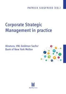 Corporate Strategic Management in practice: Alnatura, VW, Goldman Sachs/Bank of New York Mellon