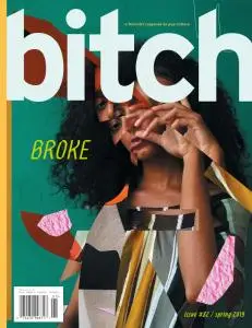 Bitch Magazine - Issue 82 - Spring 2019