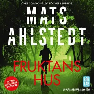 «Fruktans hus» by Mats Ahlstedt