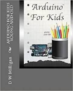 Arduino For Kids Young And Old [Repost]