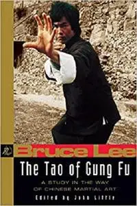 The Tao of Gung Fu: A Study in the Way of Chinese Martial Art (Bruce Lee Library)