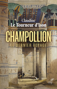 Champollion : Le dernier voyage - Claudine Le Tourneur d'Ison