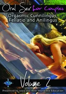 Oral Sex For Couples - Volume Two - Orgasmic Cunnilingus, Fellatio and Anilingus