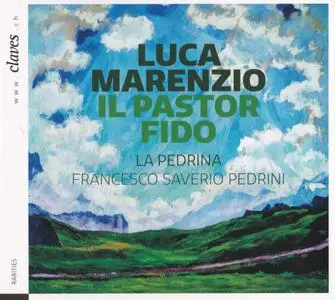 Luca Marenzio - Il Pastor Fido - La Pedrina, Francesco Saverio Pedrini (2018) {Claves CD50-1814}