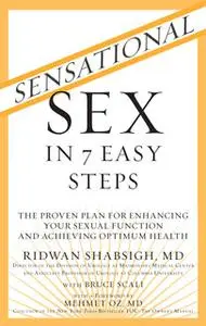 «Sensational Sex in 7 Easy Steps» by Bruce Scali,Ridwan Shabsigh