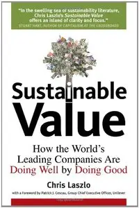 Sustainable Value: How the World's Leading Companies Are Doing Well by Doing Good (repost)