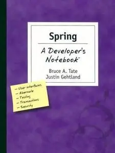 Spring: A Developer's Notebook by  Bruce Tate, Justin Gethland